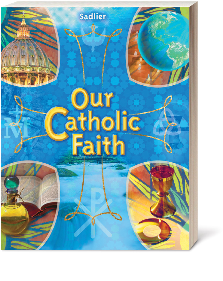 Our Catholic Faith Religious Education Program  Grades 4–6  Sadlier