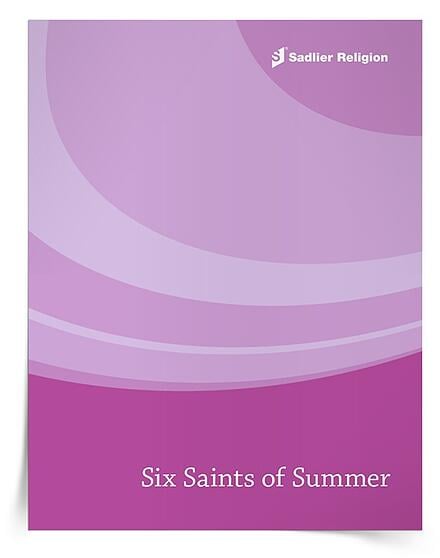 Download an exclusive eBook featuring the stories of six saints whose feast days are celebrated during the summer months. Text from this eBook is excerpted from Sadlier’s Lives of the Saints online feature.