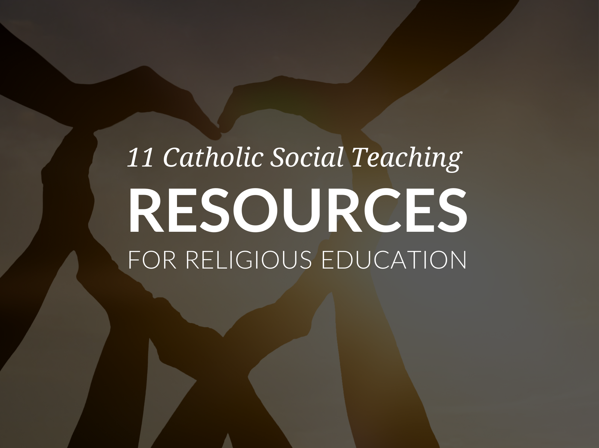 11-catholic-social-teaching-resources-how-to-teach-catholic-social-teaching