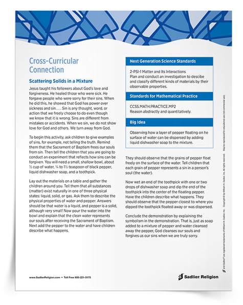 For another cross-curricular connection to Science for a religious education lesson about forgiveness, download a Cross-Curricular Connection Activity to share with primary grade teachers and catechists. This download is ideal for Catholic school teachers, but also a fun hands-on activity that catechists could do in a parish with just a few easily obtainable materials that would engage the children.