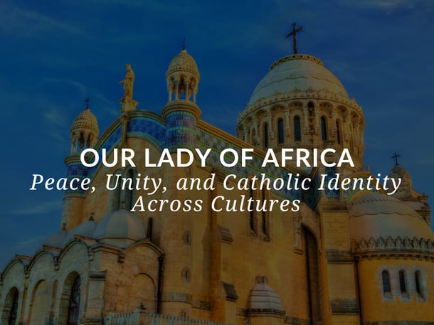 Sadlier Religion Blog Title Image_Our Lady Of Africa