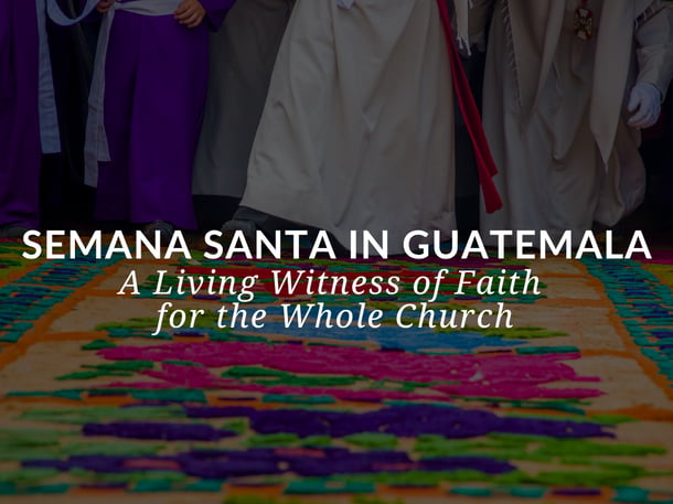 Sadlier Religion Blog Title Image_Semana Santa in Guatemala