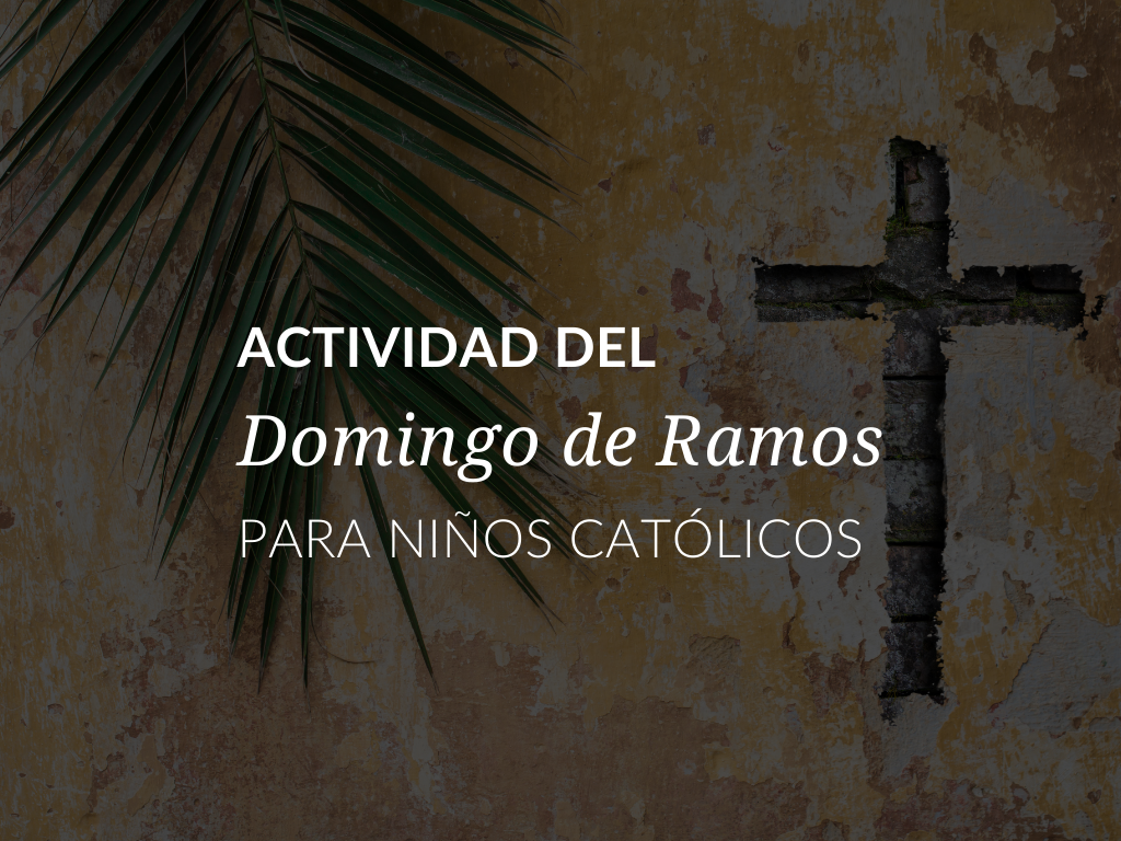 actividad-del-domingo-de-ramos-para-ninos-catolicos-1