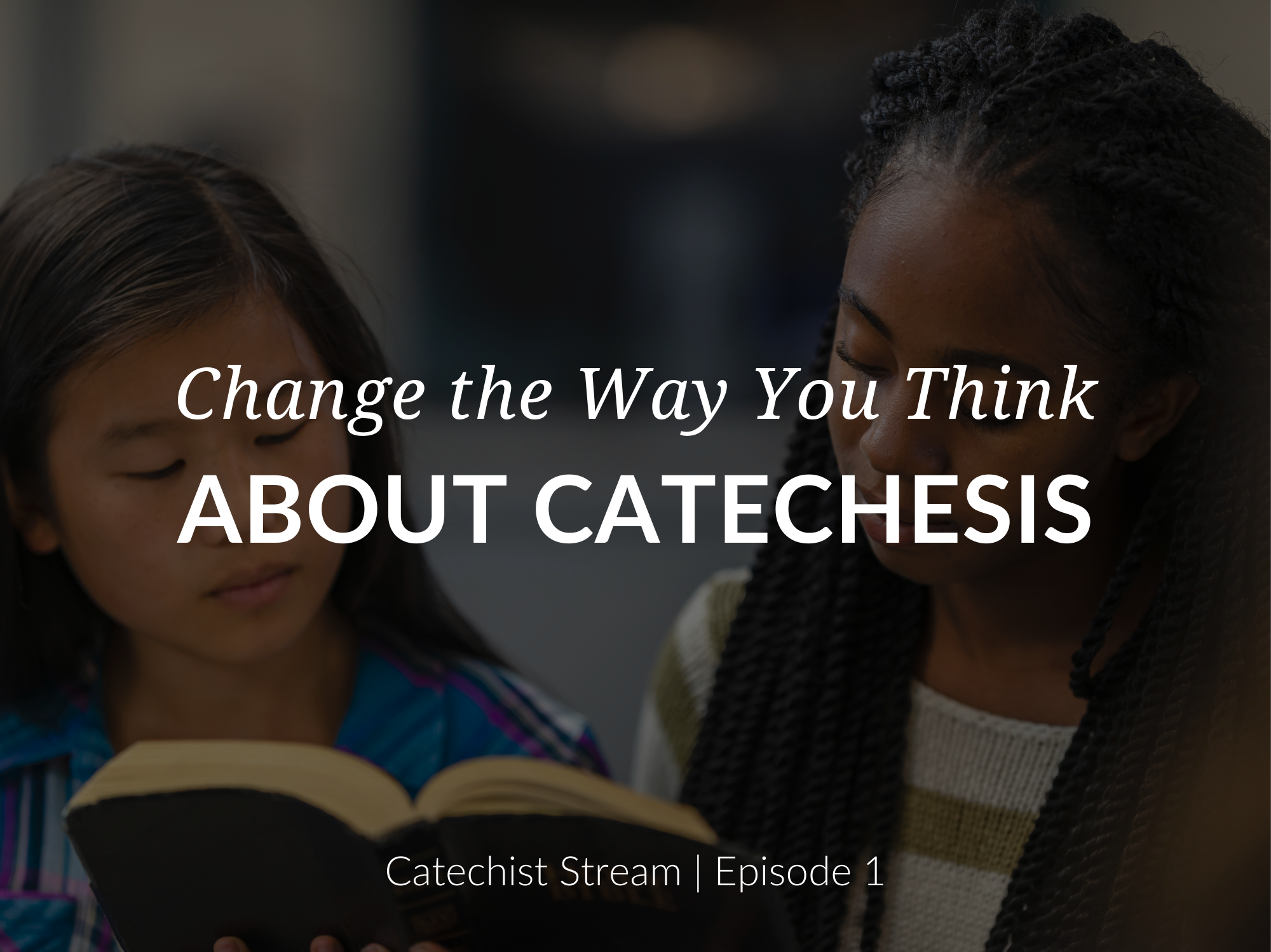 catechist-stream-change-the-way-you-think-about-catechesis