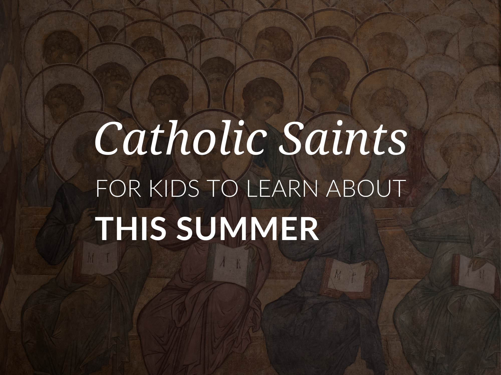 catholic-saints-for-kids-to-learn-about-this-summer