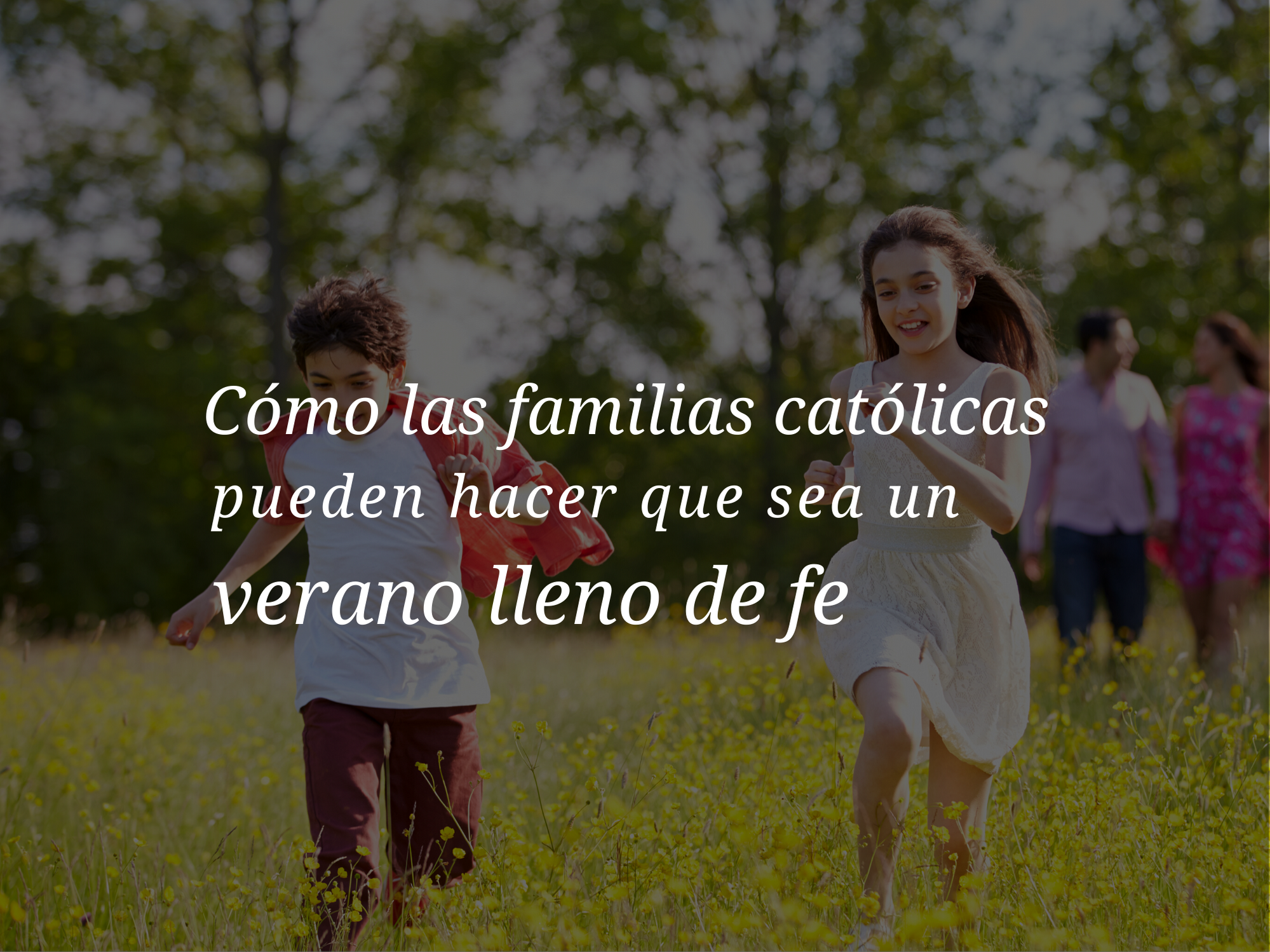 como-las-familias-catolicos-verano-lleno-de-fe