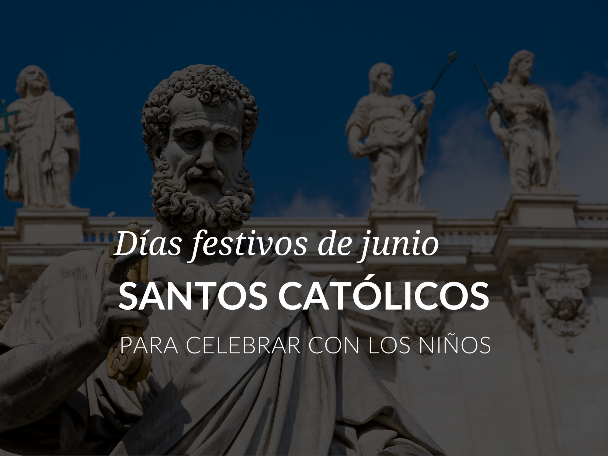 dias-festivos-de-junio-santos-catolicos-para-celebrar-con-los-ninos