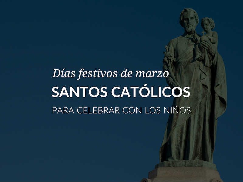 dias-festivos-de-marzo-santos-catolicos-celebrar-con-los-ninos