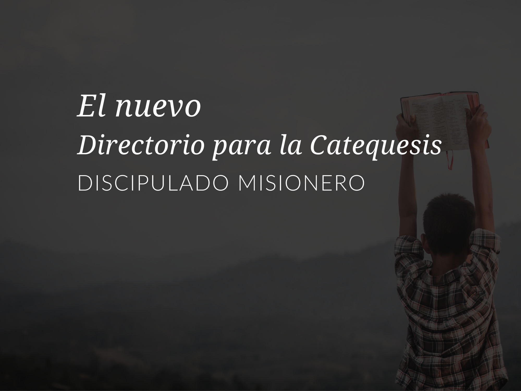 el-nuevo-directorio-para-la-catequesis-discipulado-misionero