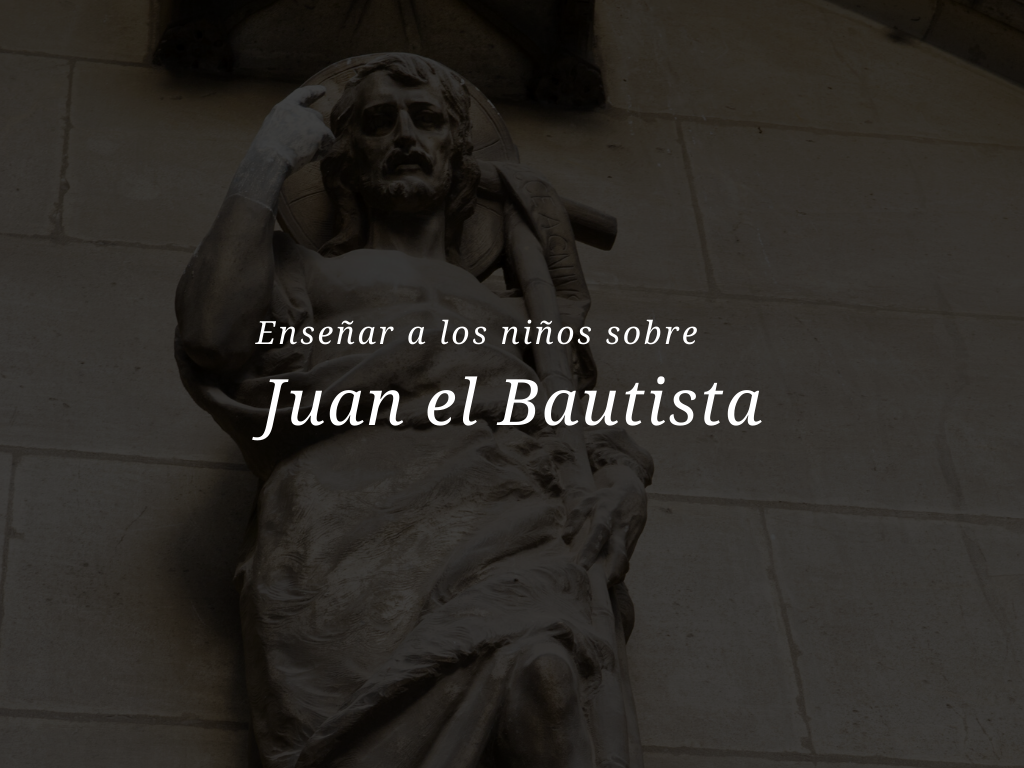 ensenar-a-los-ninos-sobre-juan-el-bautista