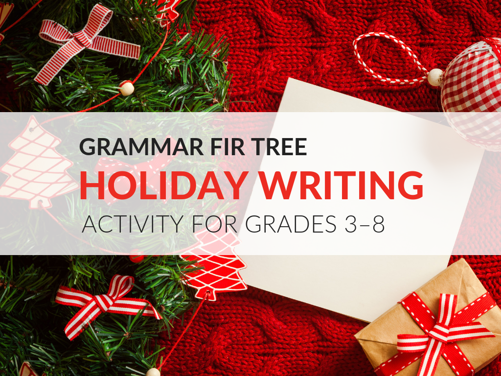 Writing About the Holidays – With the Grammar Fir Tree Writing Activity students will see that writing about the holidays can be both fun and an opportunity to hone their writing and grammar skills. 