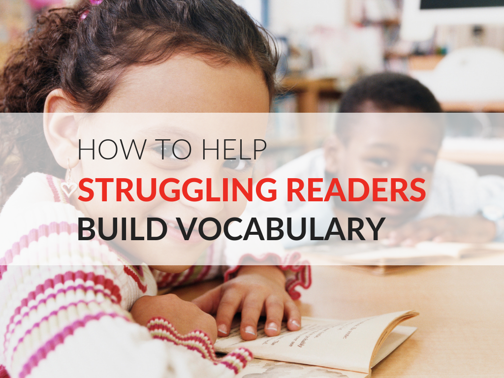 how-to-help-struggling-readers-build-vocabulary