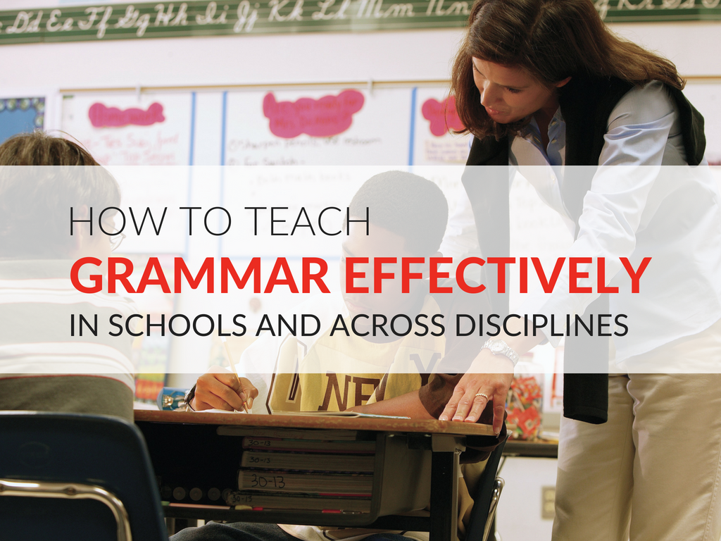 how-to-teach-grammar-effectively-in-schools-and-across-disciplines