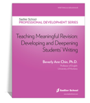 <em>Teaching Meaningful Revision: Developing and Deepening Students’ Writing</em> by Beverly Ann Chin, Ph.D.