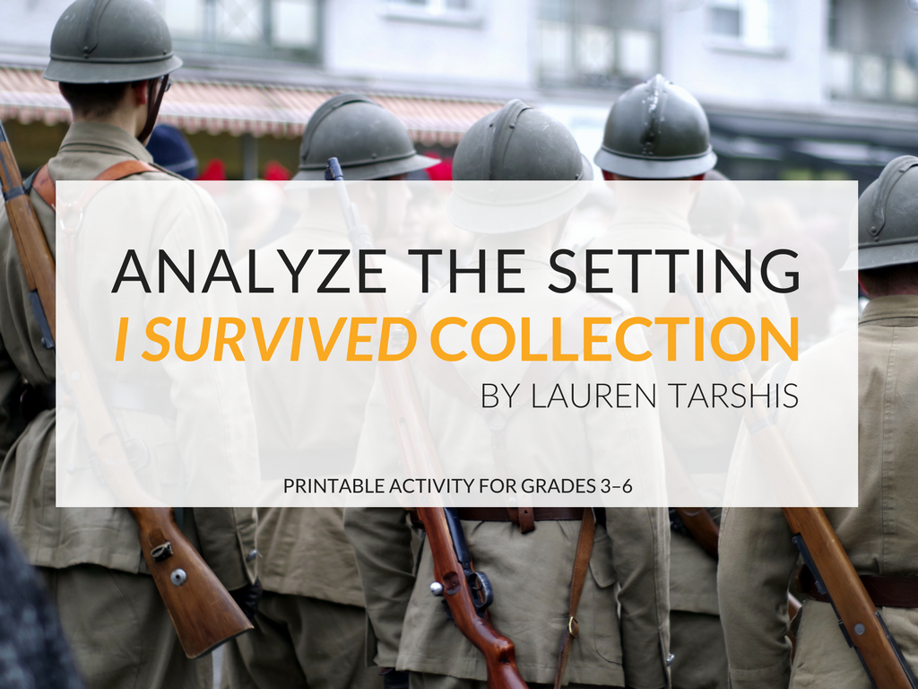 The I Survived Collection by Lauren Tarshis allows readers to experience the thrill and danger of various historical events through the eyes of a child that survived that specific moment in history.  When students are done reading an I Survived book, have them complete the Analyze the Setting Activity.  With the Analyze the Setting Activity, students will answer a variety of questions about the setting and main ideas of the story that require them to have a general understanding, make inferences, and examine the language and structure of the text.