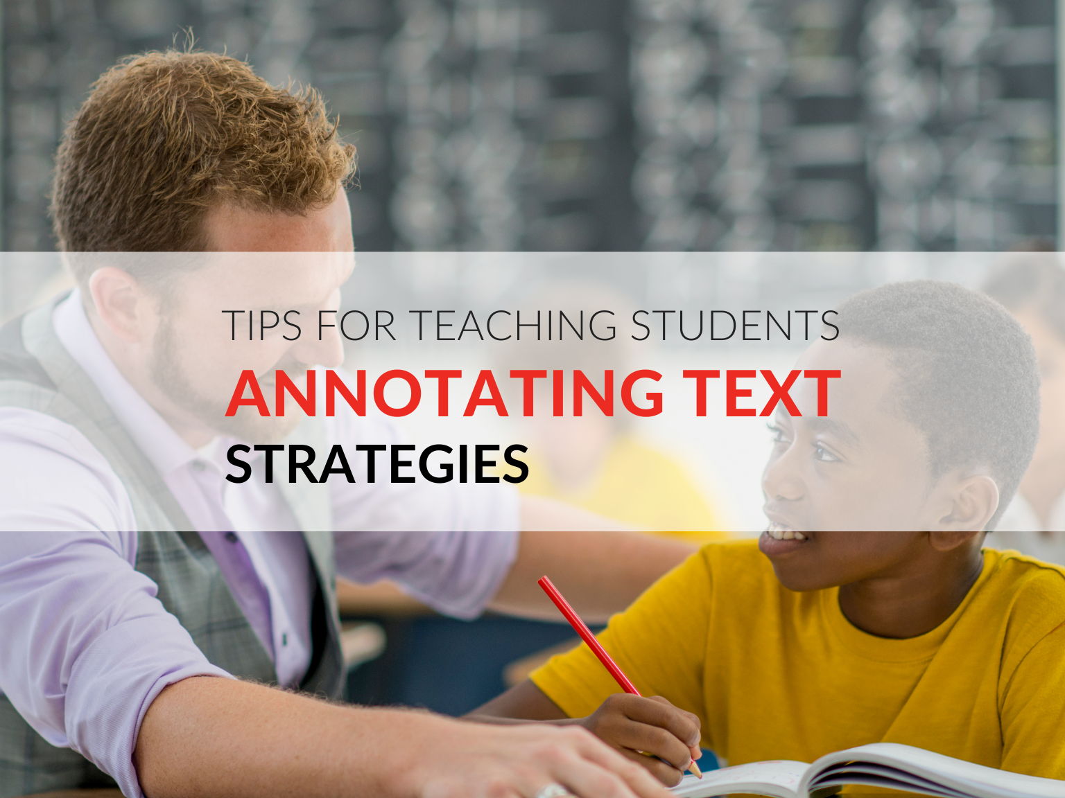 Annotating Text Strategies That Enhance Close Reading [Free Printable]