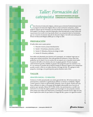 Este Taller: Formación del catequista está escrito para el director de educación religiosa que sirve como líder del taller. Incluye cuatro sesiones que incorporan oración, enseñanza y doctrina católica, métodos y gestión y reflexión. Invita a los catequistas con diferentes niveles de experiencia a compartir sus experiencias para ayudar e inspirar a todos aquellos que dedicarán su tiempo a los discípulos jóvenes en su programa de este año.  Formacion_del_Catequista_Workshop_thumb_750px