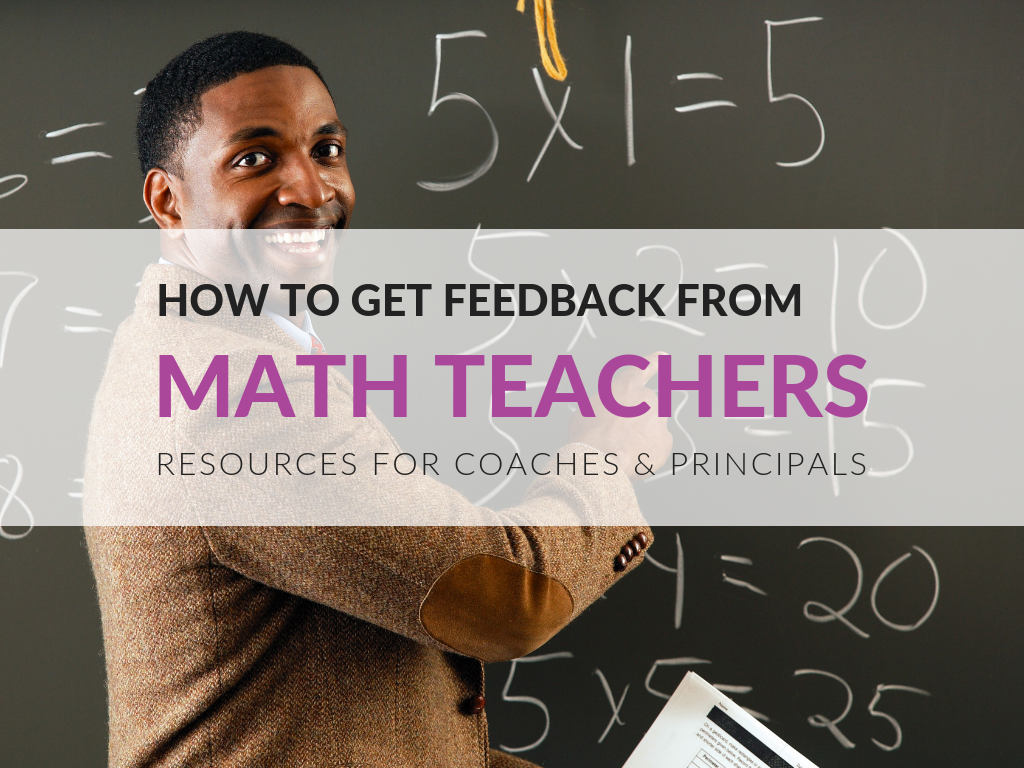 In this article, you will find three ways that principals and math coaches can get feedback from mathematics teachers. We will be looking at math survey questions for teachers, principal evaluation forms for teachers, and conversation prompts.  get-feedback-from-math-teachers-resources-for-principals-and-math-coaches-survey