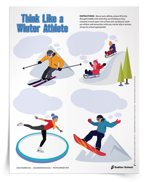 This seasonal vocabulary worksheet centers around winter sports! With the Think Like a Winter Athlete Activity students will fill in the thought bubbles of various atheletes as they compete in a winter sport. Each though bubble should contain at least one vocabulary word.