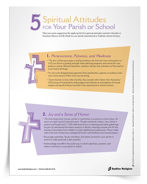 Answer the call to holiness! Here are some suggestions for applying the five spiritual attitudes named in Gaudete et Exsultate (Rejoice and Be Glad) to your parish catechetical or Catholic school ministry.