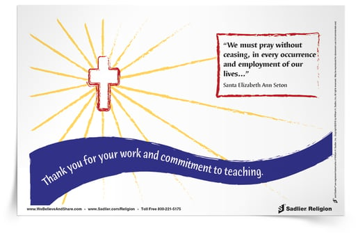 During Catholic Schools Week, Friday is an opportunity to show appreciation to the teachers, principals, administrators, and faculty who dedicate their time and talent to Catholic schools. A prayer of thanksgiving and a heartfelt “thank you” allows students to express their gratitude to those who have chosen to follow God’s call in the field of Catholic education.  For further reading, share your gratitude for the wonderful work of teachers and administrators with a Catholic Schools Appreciation Cards. The thank you card features a quote from Saint Elizabeth Ann Seton, who is considered the “mother of Catholic education.”