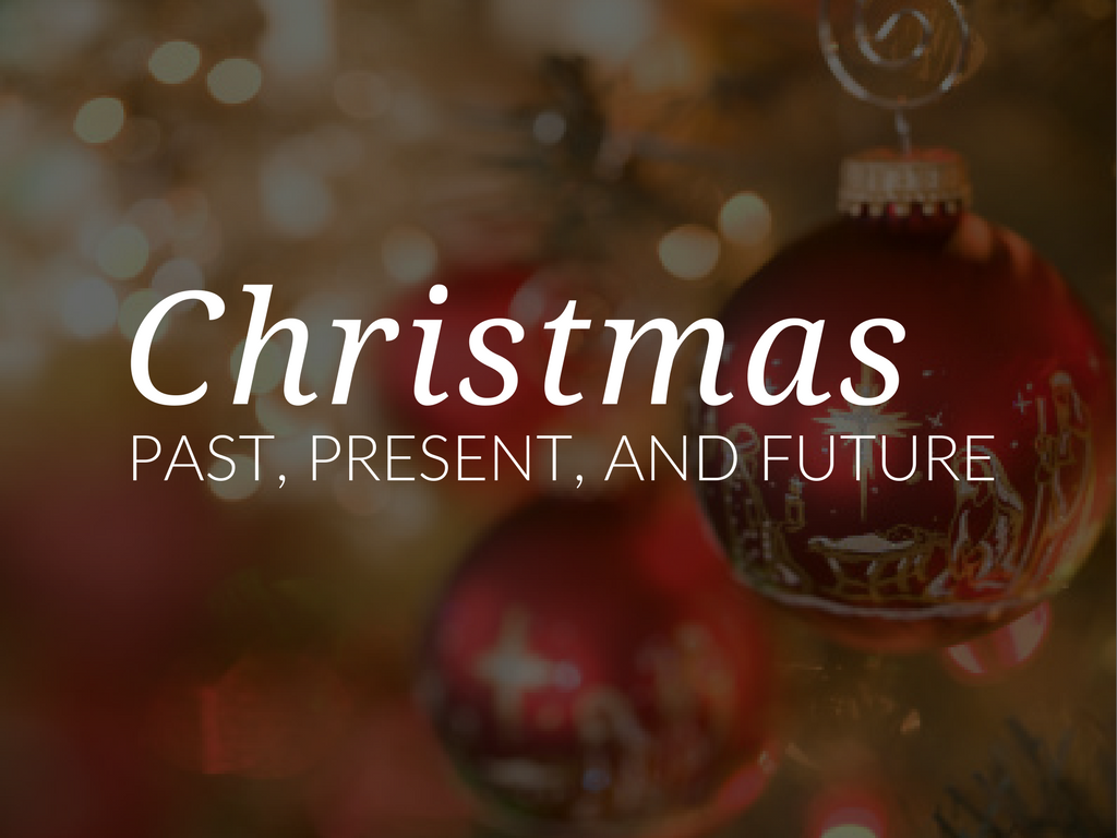 Christmas Past Present And Future 
