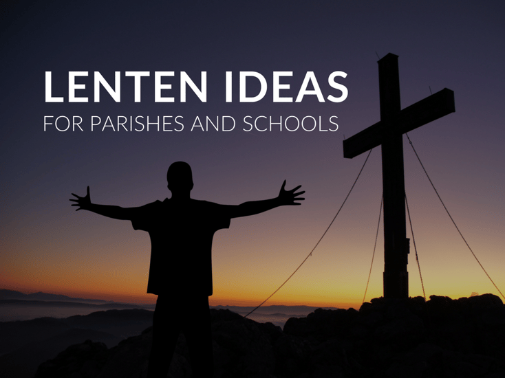 How can Catholic catechetical leaders and school leaders personally encounter Christ this Lenten season? And how can Catholic catechetical leaders and school leaders encourage children and adults in their religious education programs to encounter Christ through the traditional Lenten practices?