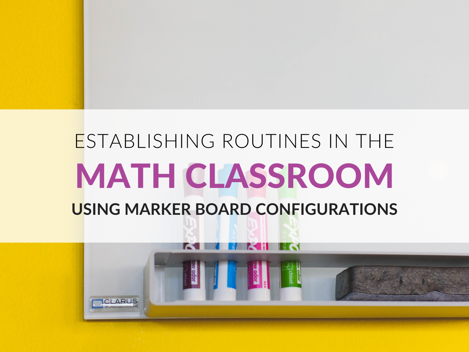 Establishing Routines in the Math Classroom Using Marker Board ...