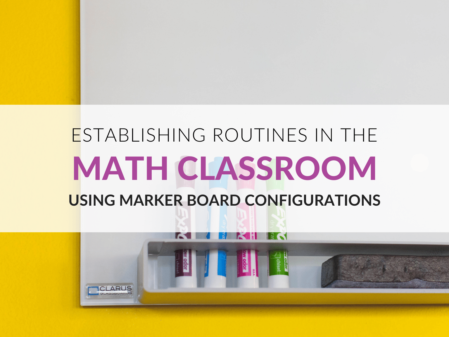 Markerboard Configuration Examples Establishing Routines in the Math Classroom Using Marker Board ...