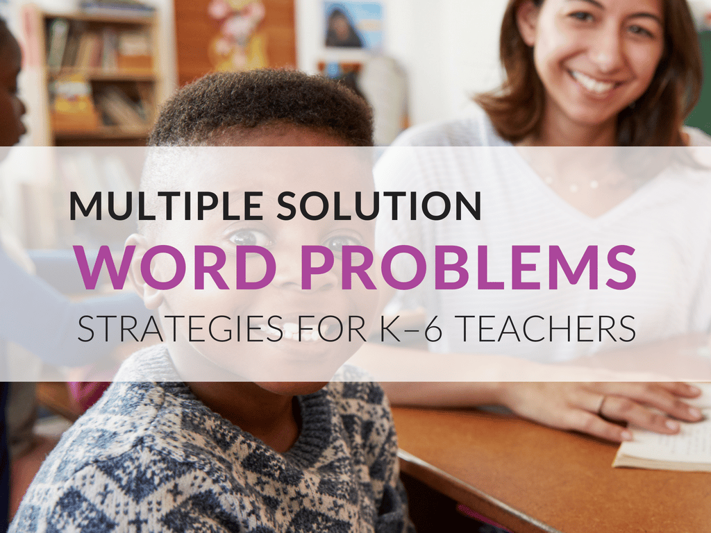 Word Problem Strategies for Teachers– Problems with Multiple Solutions ...