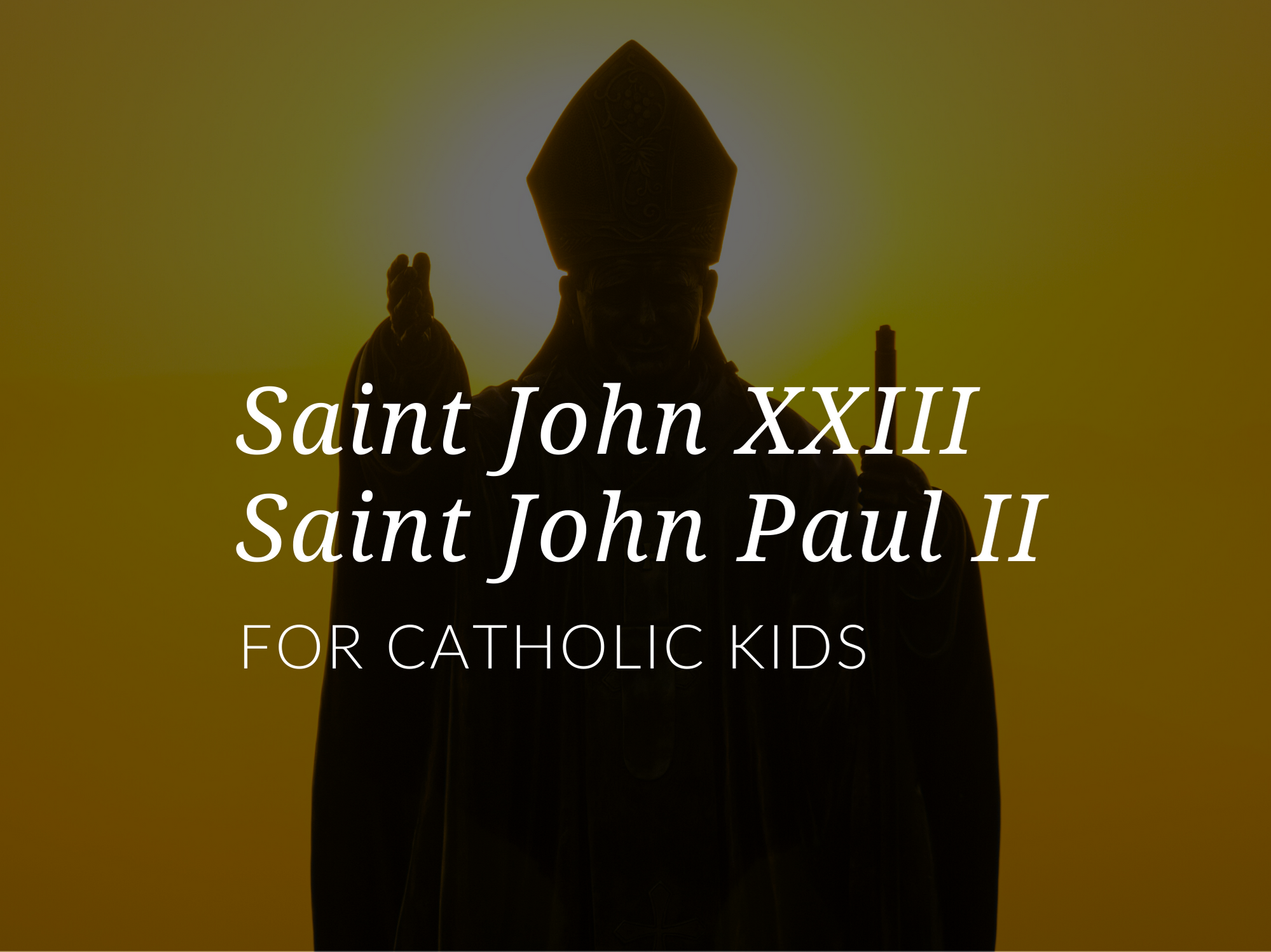 popular-saints-for-kids-saint-john-paul-II-john-xxiii