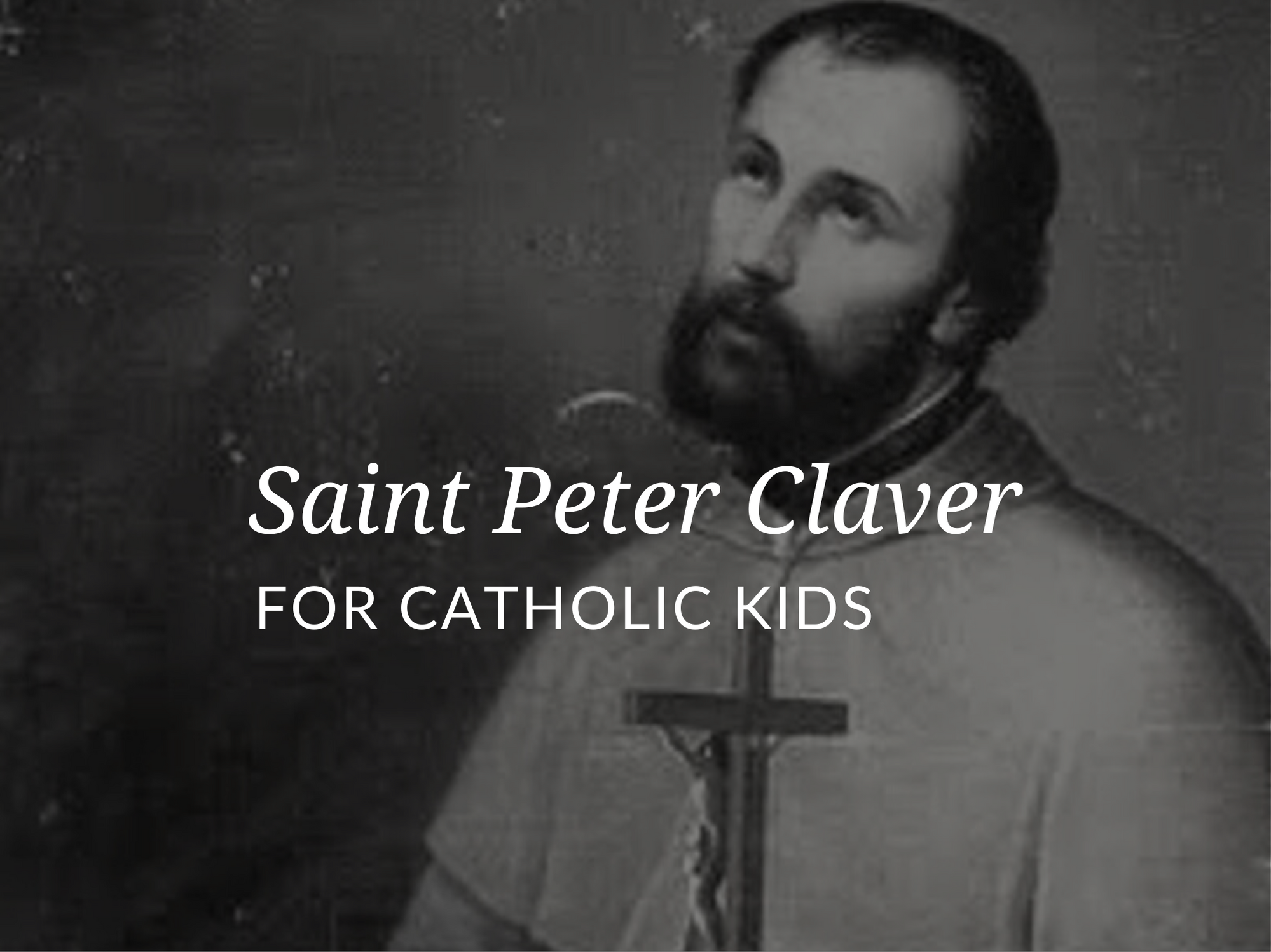 popular-saints-for-kids-saint-peter-claver