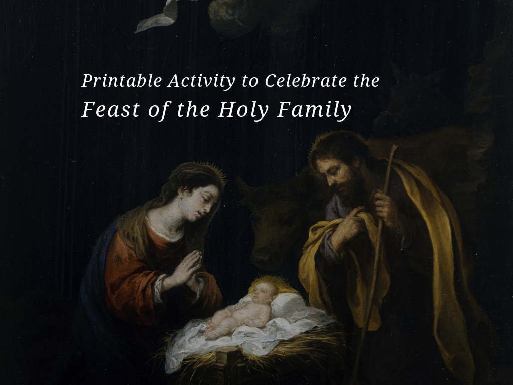 A Printable Activity to Celebrate the Feast of the Holy Family 2018