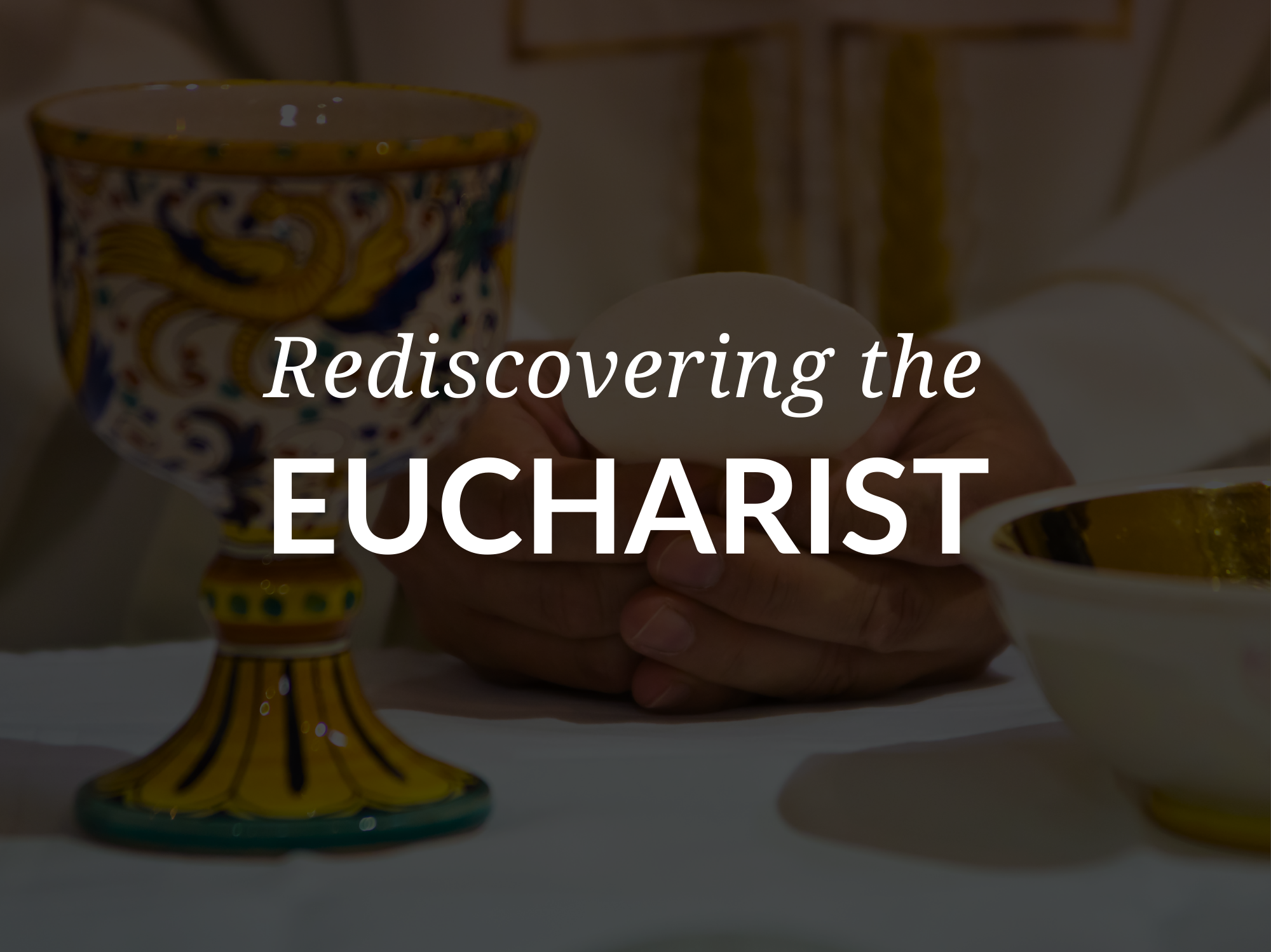 rediscovering-the-eucharist
