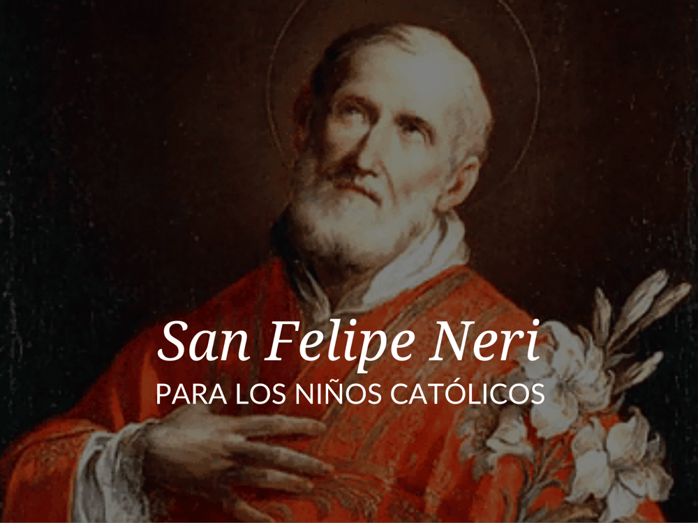 Santos populares para ninos San Felipe Neri