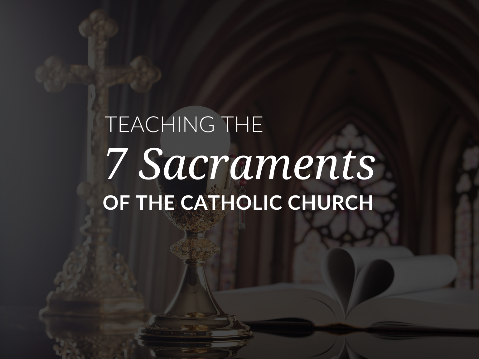 teaching-the-7-sacraments-of-the-catholic-church-the-7-sacraments-in-order