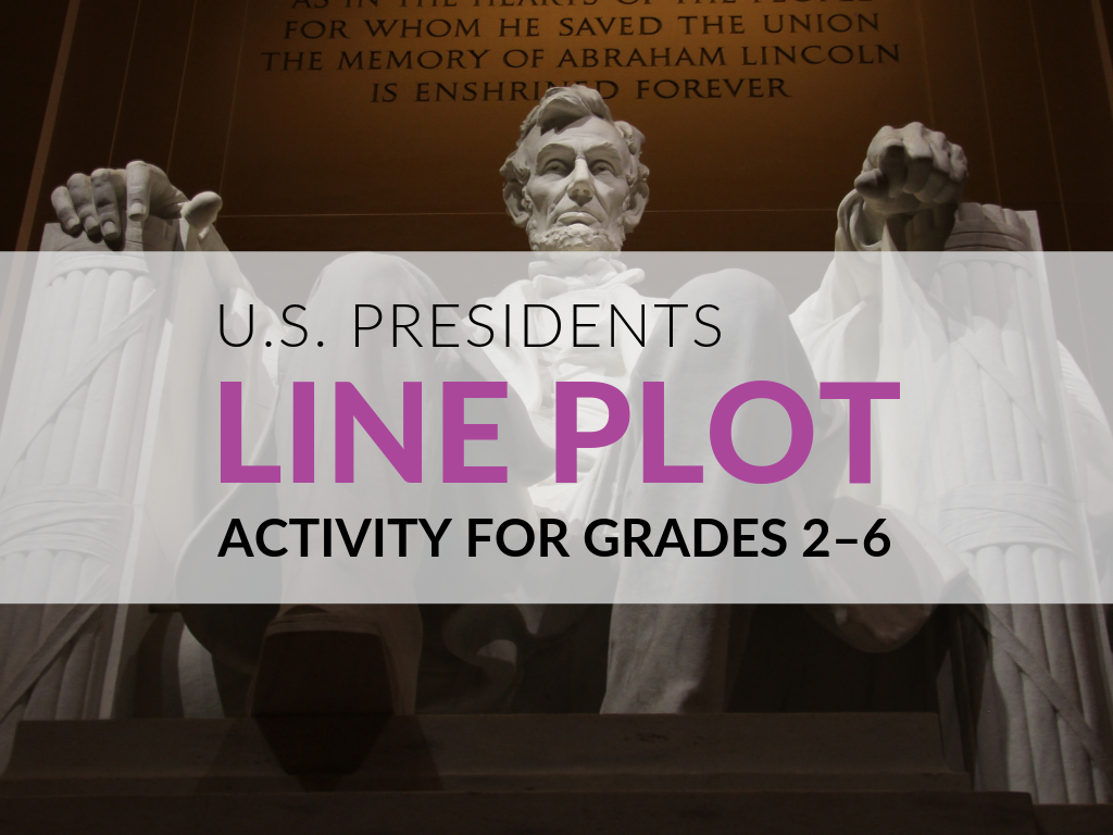 Presidents Day Activities U S Presidents Line Plot Worksheets Grades 2 6