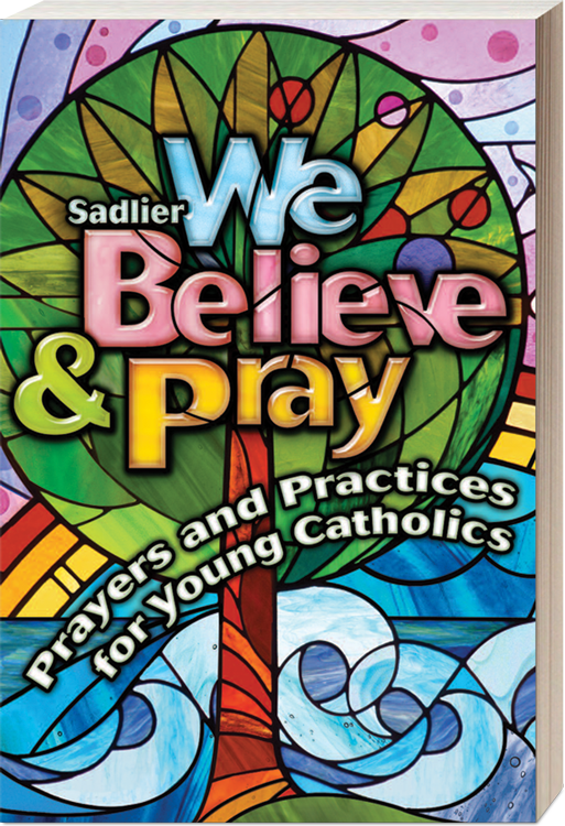 We Believe and Pray: Prayers and Practices for Young Catholics