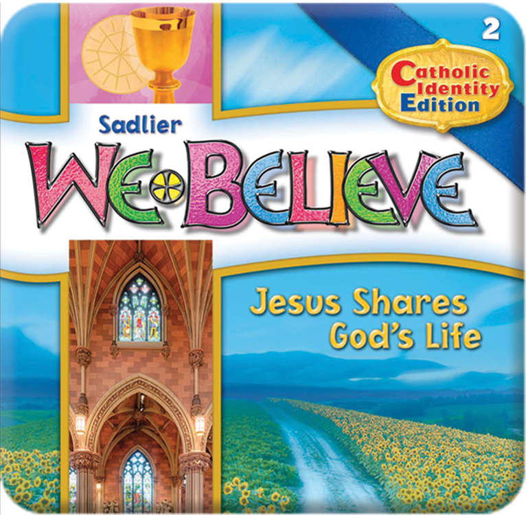 We Believe Catholic Identity Parish K 6 Sadlier Religion