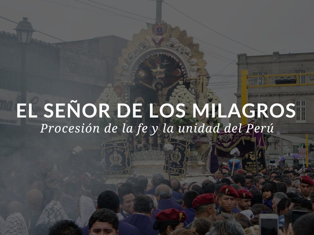 El Señor de los Milagros: Procesión de la fe y la unidad del Perú