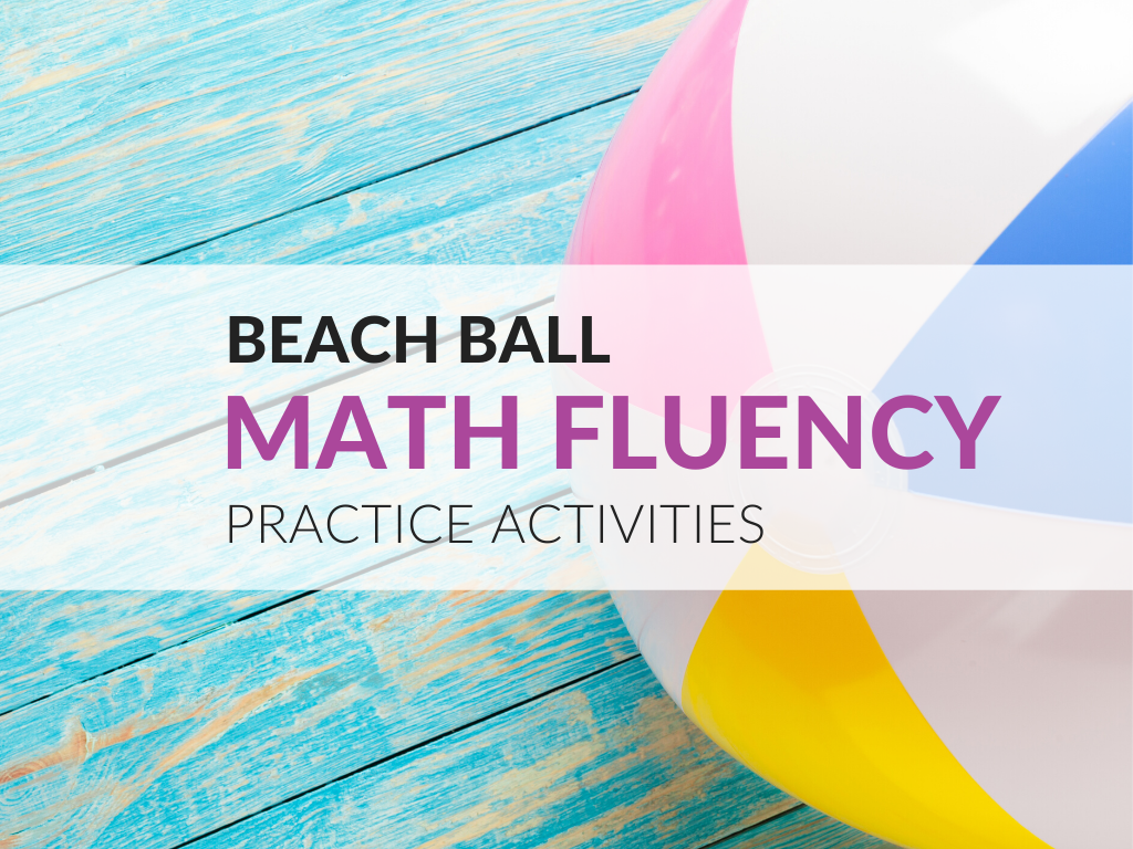 29 Beach Ball Math Fluency Practice Activities for Grades K6