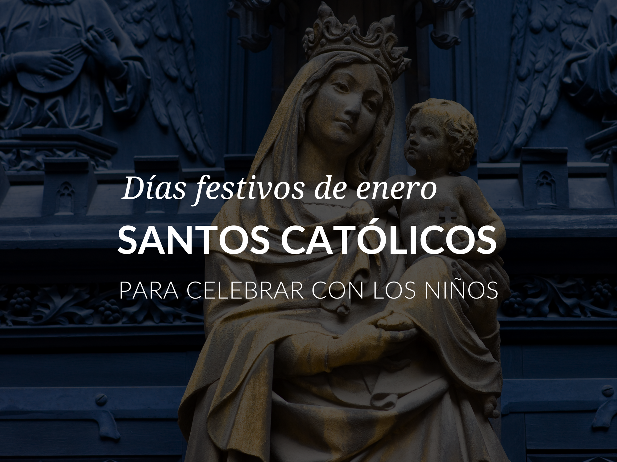 Dias festivos de enero: santos catolicos para celebrar con los ninos