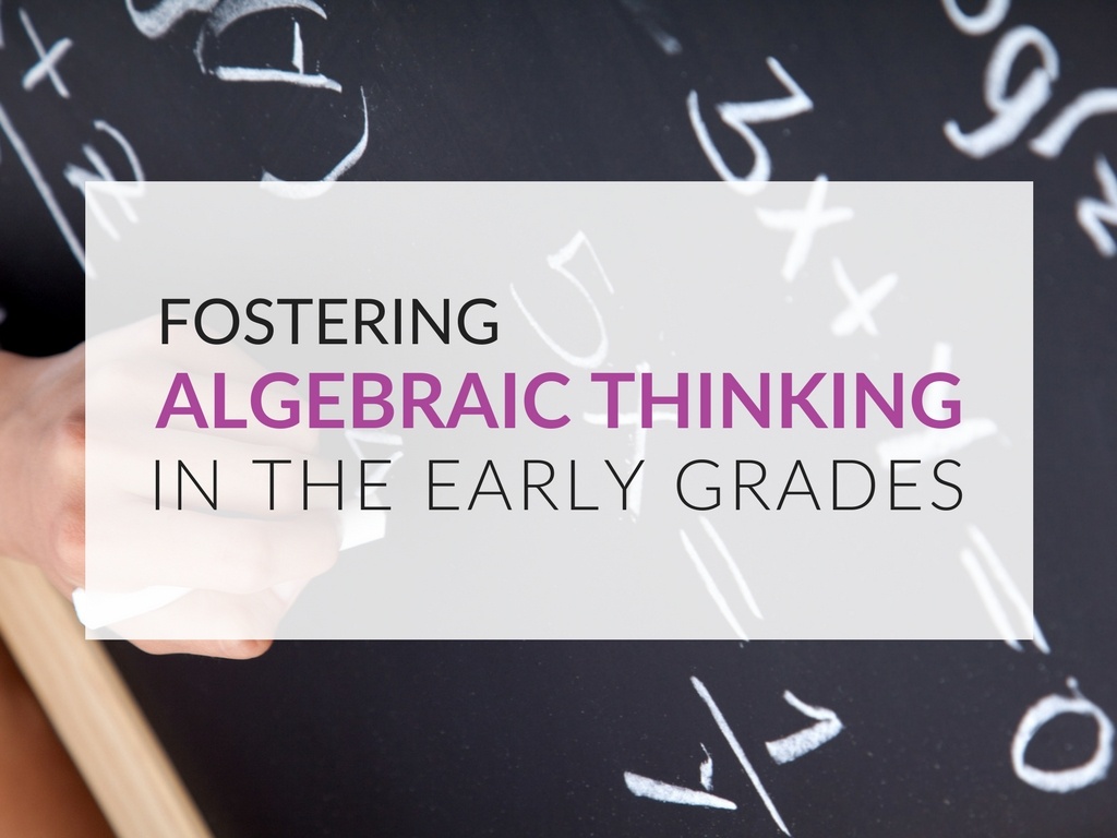 fostering-algebraic-thinking-in-the-early-grades-algebraic-thinking-activities.jpg