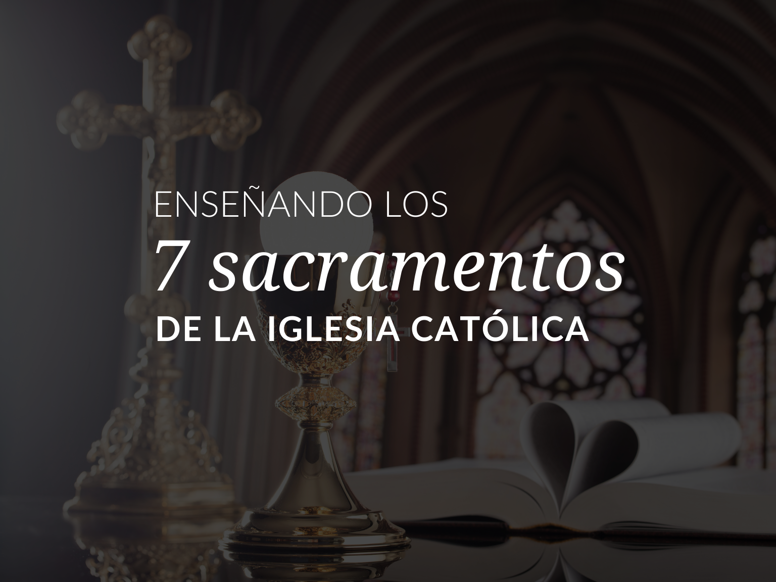 Especialidad Botánica heredar Los 7 Sacramentos de la Iglesia catolica | Los 7 sacramentos en orden