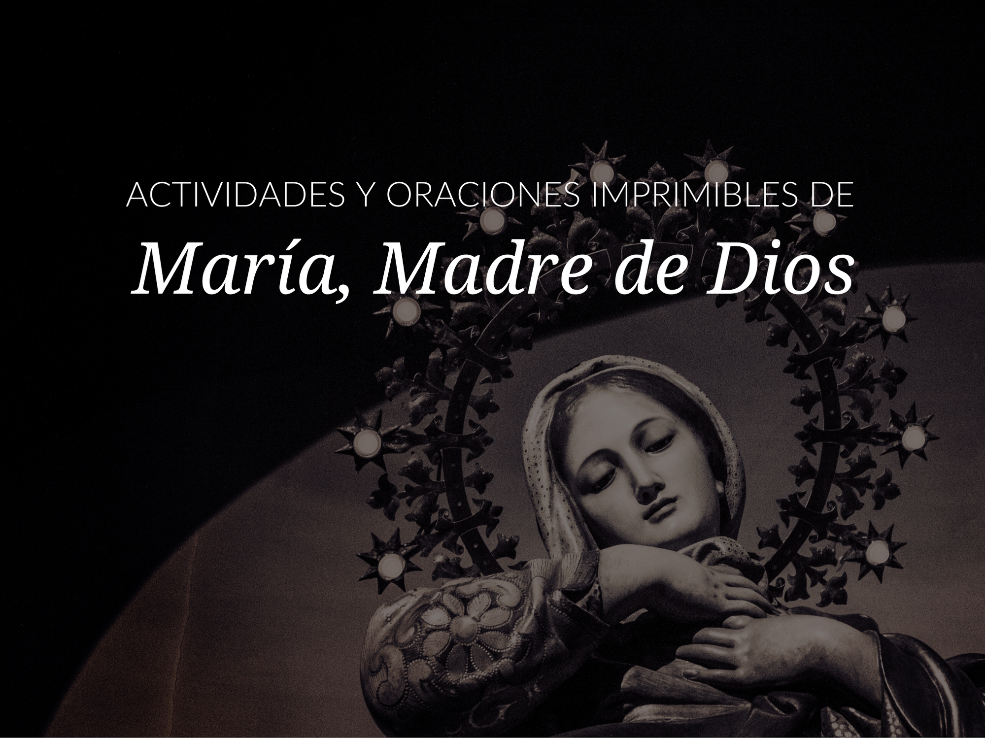Actividades y oraciones sobre Maria, Madre de Dios–mes de Maria