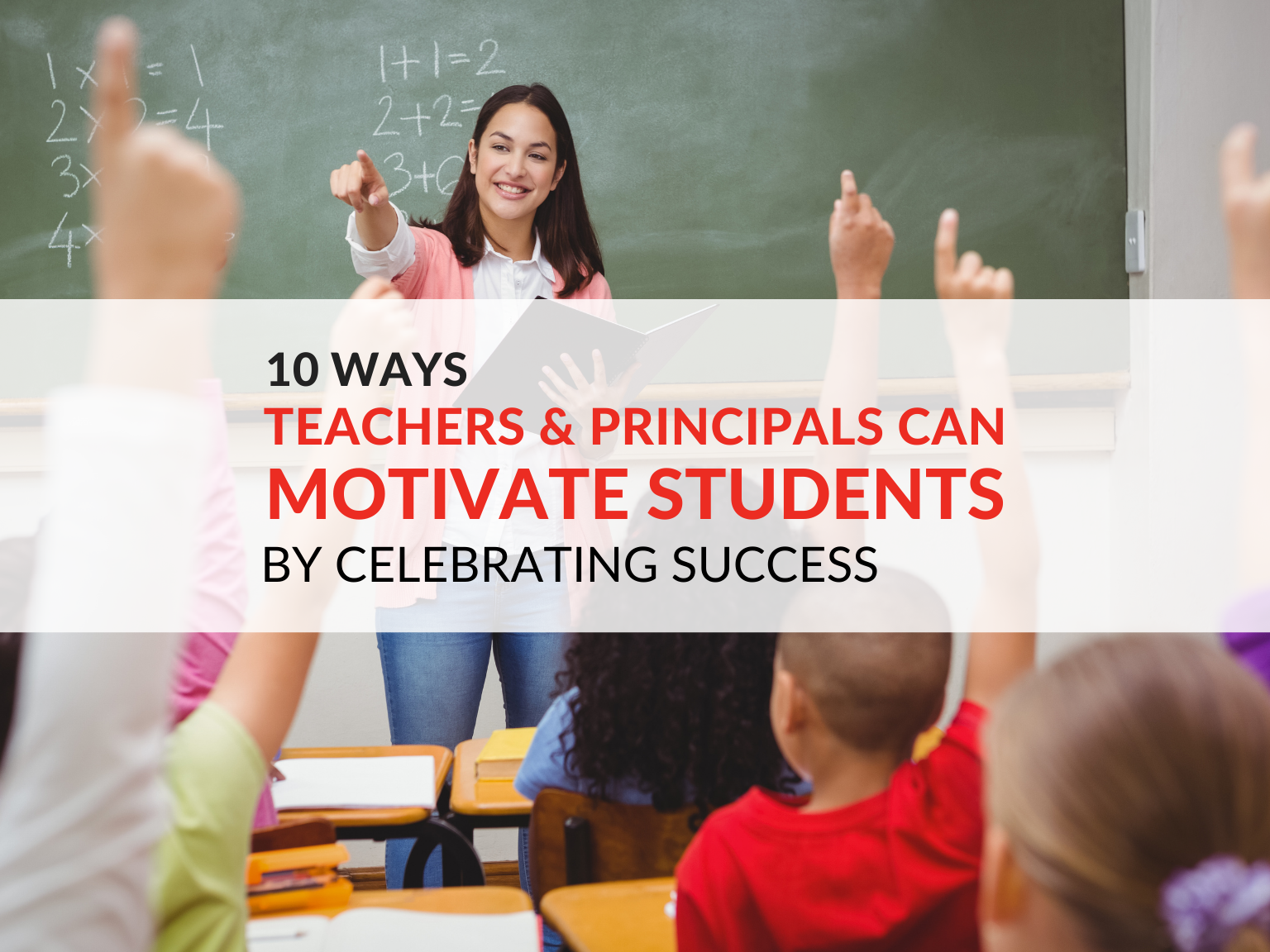 10 Ways Teachers/Principals Can Celebrate Student Success