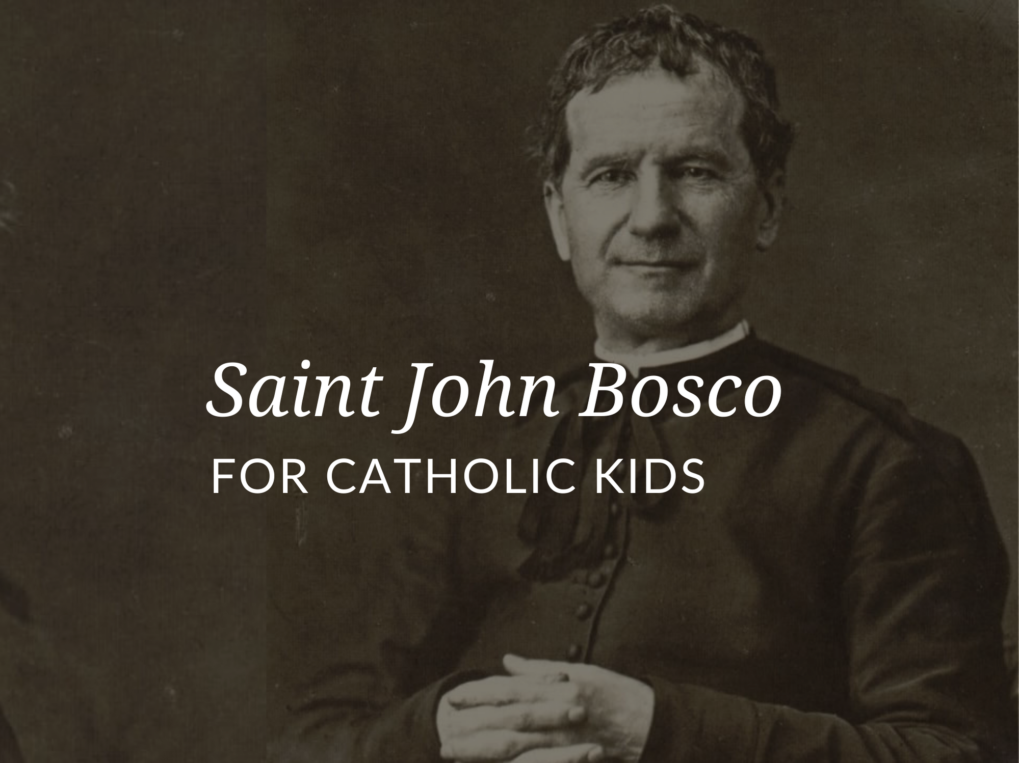 Popular Saints for Kids- Saint John Bosco