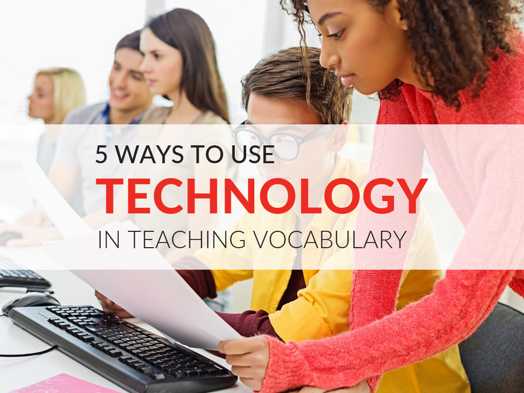 Using Technology In Teaching And Learning Vocabulary